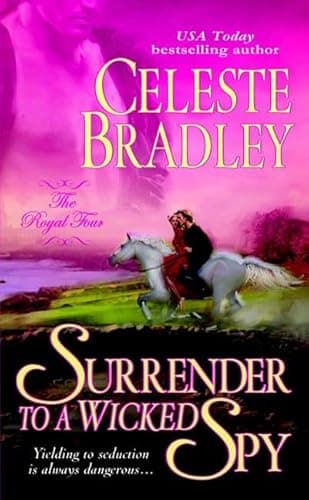 Book cover for Surrender to a Wicked Spy (The Royal Four, Book 2) by Bradley, Celeste