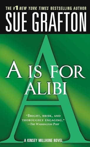 Book cover for "A" is for Alibi (The Kinsey Millhone Alphabet Mysteries, No 1) by Grafton, Sue