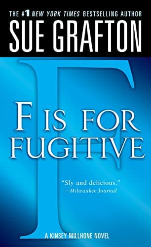 Book cover for "F" is for Fugitive: A Kinsey Millhone Mystery (Kinsey Millhone Alphabet Mysteries, 6) by Grafton, Sue