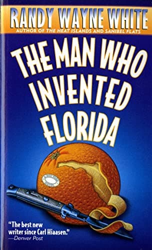 Book cover for The Man Who Invented Florida: A Doc Ford Novel (Doc Ford Novels, 3) by White, Randy Wayne