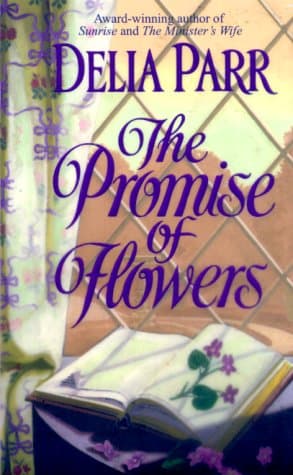 Book cover for The Promise of Flowers by Parr, Delia