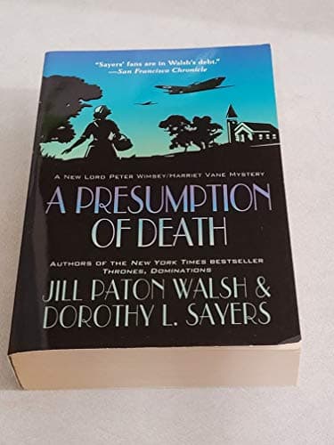 Book cover for A Presumption of Death: A New Lord Peter Wimsey/Harriet Vane Mystery (Lord Peter Wimsey/Harriet Vane Mysteries) by Walsh, Jill Paton