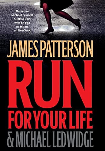 Book cover for Run for Your Life (A Michael Bennett Thriller, 2) by Patterson, James