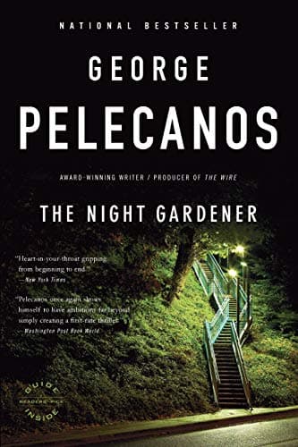 Book cover for The Night Gardener by Pelecanos, George
