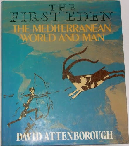 Book cover for The First Eden: The Mediterranean World and Man by Attenborough, David
