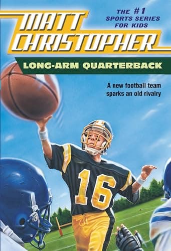 Book cover for Long Arm Quarterback: A New Football Team Sparks an Old Rivalry (New Matt Christopher Sports Library) by Christopher, Matt