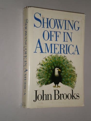 Book cover for Showing Off in America: From Conspicuous Consumption to Parody Display by Brooks, John