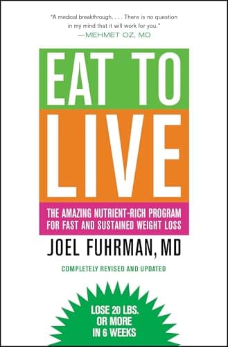 Book cover for Eat to Live: The Amazing Nutrient-Rich Program for Fast and Sustained Weight Loss, Revised Edition by Fuhrman MD, Joel