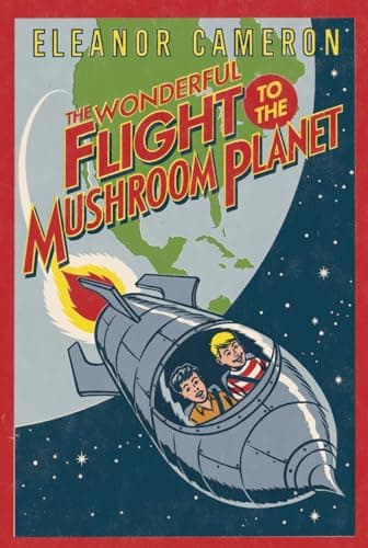 Book cover for The Wonderful Flight to the Mushroom Planet by Cameron, Eleanor