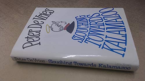 Book cover for Slouching Towards Kalamazoo by De Vries, Peter