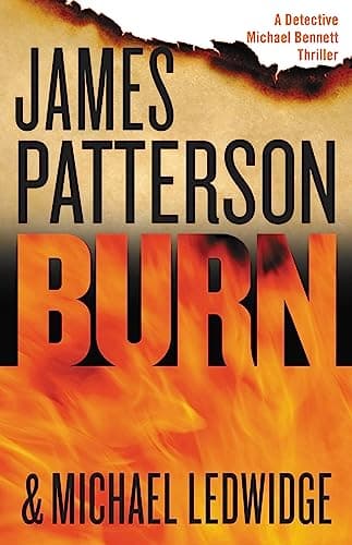 Book cover for Burn (A Michael Bennett Thriller, 7) by Patterson, James