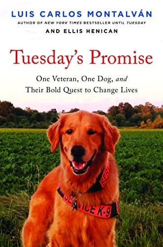 Book cover for Tuesday's Promise: One Veteran, One Dog, and Their Bold Quest to Change Lives by Montalvan, Luis Carlos