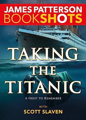 Book cover for Taking the Titanic (BookShots) by Patterson, James