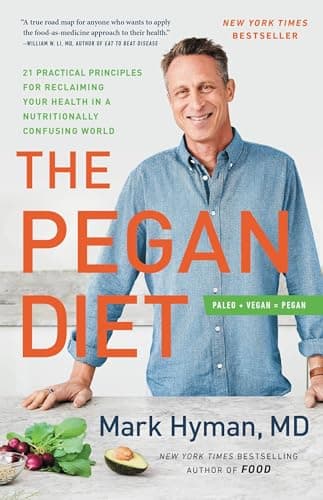 Book cover for The Pegan Diet: 21 Practical Principles for Reclaiming Your Health in a Nutritionally Confusing World (The Dr. Mark Hyman Library, 10) by Hyman MD, Dr. Mark