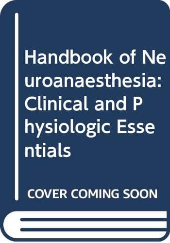 Book cover for Handbook of neuroanesthesia: Clinical and physiologic essentials by Philippa Newfield