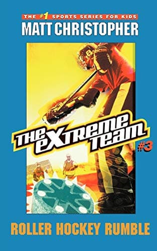 Book cover for The Extreme Team: Roller Hockey Rumble: Roller Hockey Rumble (The Extreme Team, 3) by Christopher, Matt