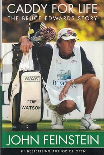 Book cover for Caddy for Life: The Bruce Edwards Story by John Feinstein