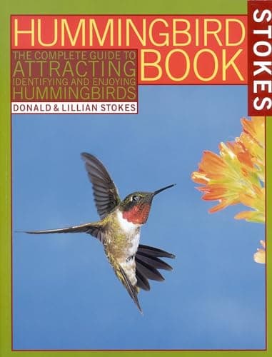 Book cover for The Hummingbird Book: The Complete Guide to Attracting, Identifying, and Enjoying Hummingbirds by Donald Stokes