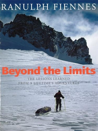 Book cover for Beyond the Limits: The Lessons Learned from a Lifetime's Adventures by Fiennes, Ranulph, Sir