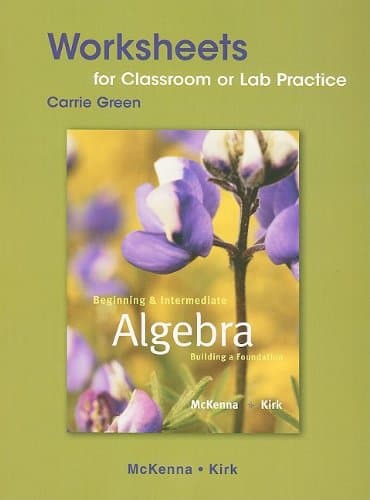 Book cover for Worksheets for Classroom or Lab Practice for Beginning and Intermediate Algebra: Building a Foundation by McKenna, Paula