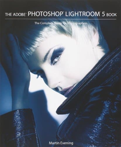 Book cover for The Adobe Photoshop Lightroom 5 Book: The Complete Guide for Photographers by Evening, Martin