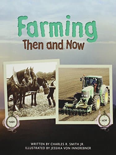 Book cover for FARMING THEN & NOW (PAPERBACK) COPYRIGHT 2016 by Charles R. Smith