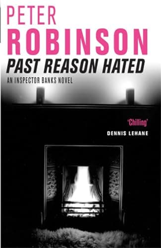 Book cover for Past Reason Hated : An Inspector Banks Mystery by Peter Robinson