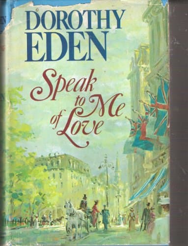Book cover for Speak to Me of Love by Eden, Dorothy