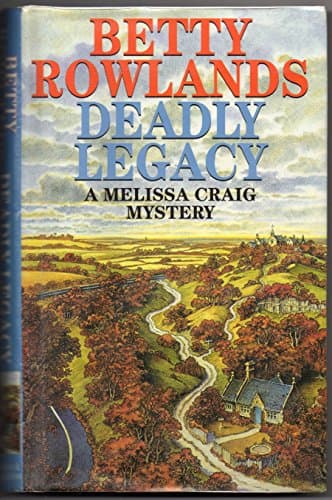 Book cover for Deadly Legacy (A Melissa Craig Mystery) by Betty Rowlands