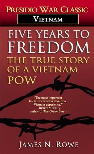 Book cover for Five Years to Freedom: The True Story of a Vietnam POW by Rowe, James N.