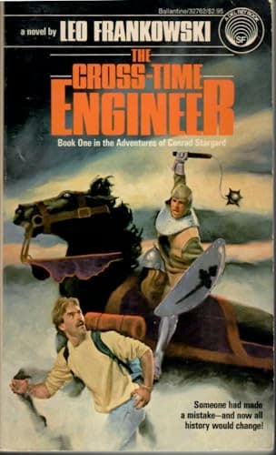 Book cover for The Cross-Time Engineer (Adventures of Conrad Stargard, Book 1) by Frankowski, Leo A.