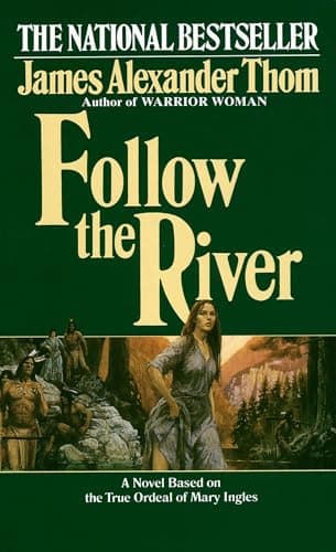 Book cover for Follow the River: A Novel by Thom, James Alexander