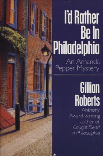 Book cover for I'd Rather Be in Philadelphia by Gillian Roberts
