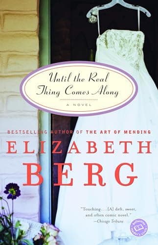 Book cover for Until the Real Thing Comes Along: A Novel by Elizabeth Berg