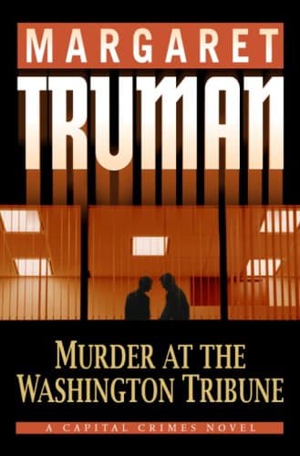Book cover for Murder at The Washington Tribune: A Capital Crimes Novel by Truman, Margaret