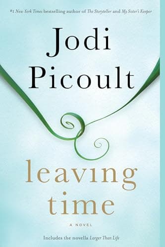 Book cover for Leaving Time (with bonus novella Larger Than Life): A Novel by Picoult, Jodi