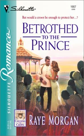 Book cover for Betrothed To The Prince (Catching The Crown) by Morgan, Raye