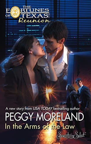 Book cover for In The Arms Of The Law (The Fortunes of Texas: Reunion) by Moreland, Peggy