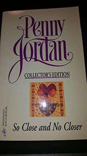 Book cover for So Close And No Closer (Harlequin Collector's Edition) by Penny Jordan