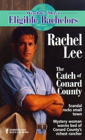 Book cover for The Catch of Conard County (World's Most Eligible Bachelors) by Rachel Lee