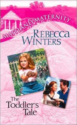 Book cover for The Toddler's Tale (Maitland Maternity, Book 11) by Rebecca Winters