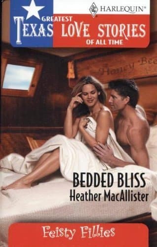 Book cover for Bedded Bliss (Greatest Texas Love Stories of all Time: Feisty Fillies #26) by Heather MacAllister