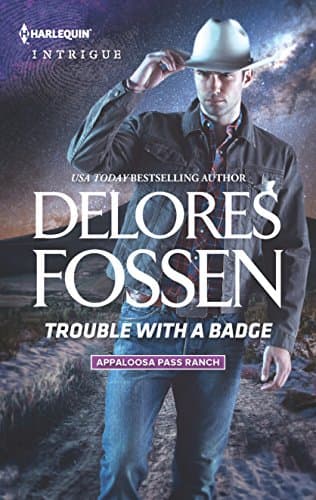 Book cover for Trouble with a Badge (Appaloosa Pass Ranch, 3) by Fossen, Delores
