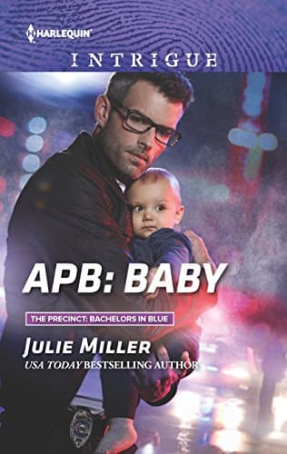 Book cover for APB: Baby (The Precinct: Bachelors in Blue) by Miller, Julie