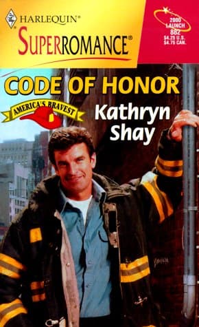 Book cover for Code of Honor: America's Bravest (Harlequin Superromance No. 882) by Kathryn Shay