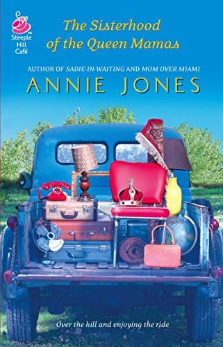 Book cover for The Sisterhood of the Queen Mamas (Life, Faith & Getting It Right #17) (Steeple Hill Cafe) by Jones, Annie