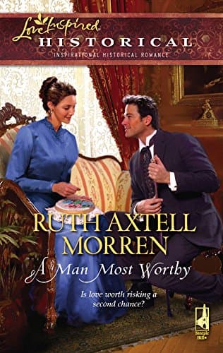Book cover for A Man Most Worthy (Steeple Hill Love Inspired Historical #17) by Morren, Ruth Axtell