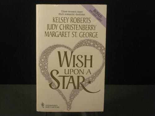 Book cover for Wish Upon a Star: The Sky's the Limit/The Perfect Match/The Arrangement (Romance Collection) by Kelsey Roberts
