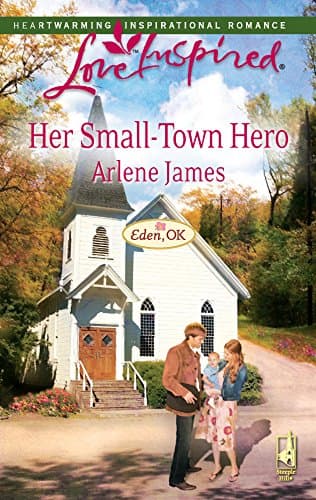 Book cover for Her Small-Town Hero (Eden, OK Series #2) (Love Inspired #471) by James, Arlene