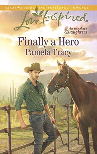 Book cover for Finally a Hero (The Rancher's Daughters, 1) by Tracy, Pamela